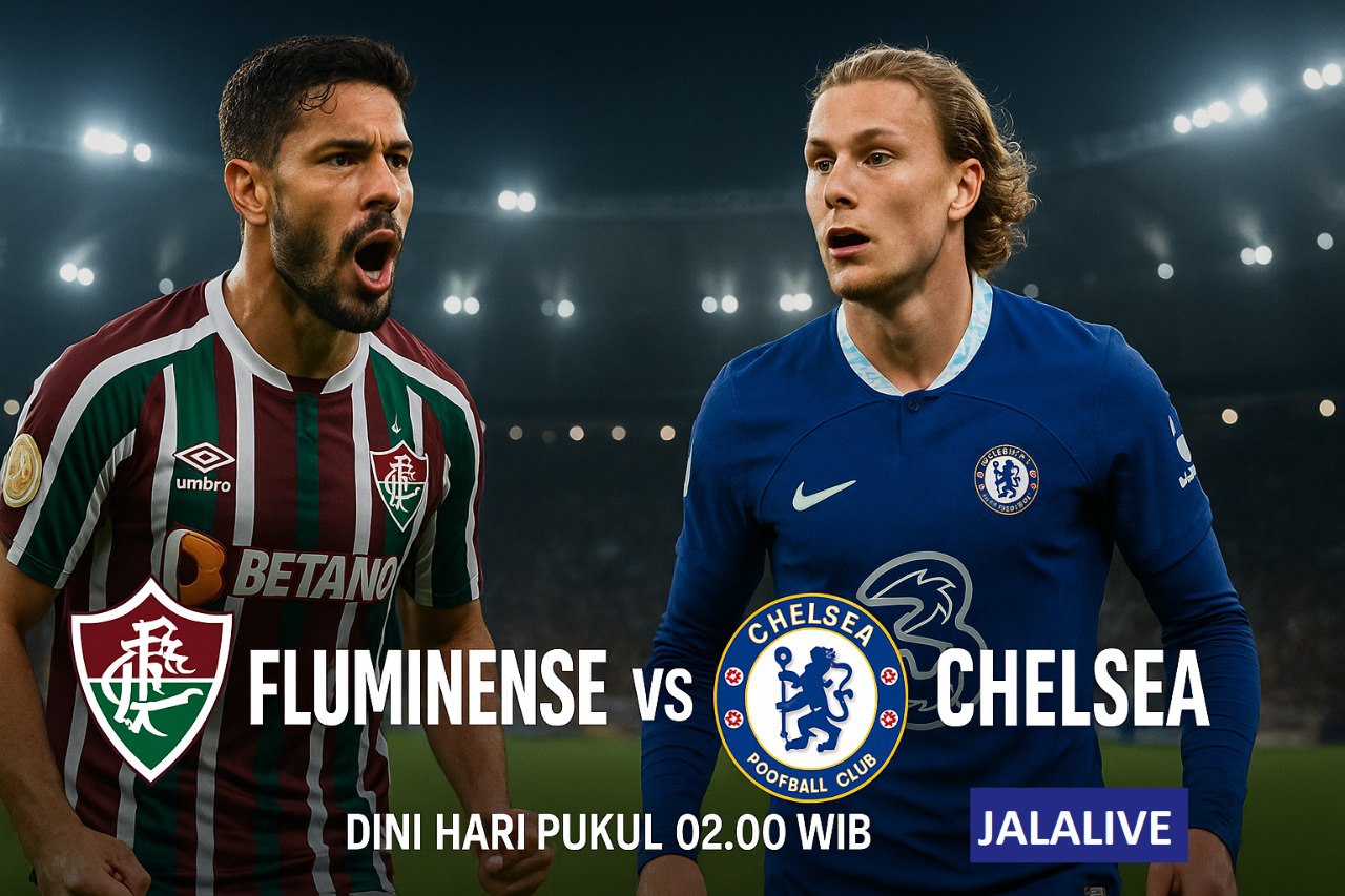 Tonton Momen Spektakuler – Link Streaming Fluminense vs Chelsea Semifinal Club World Cup 2025 di Jalalive