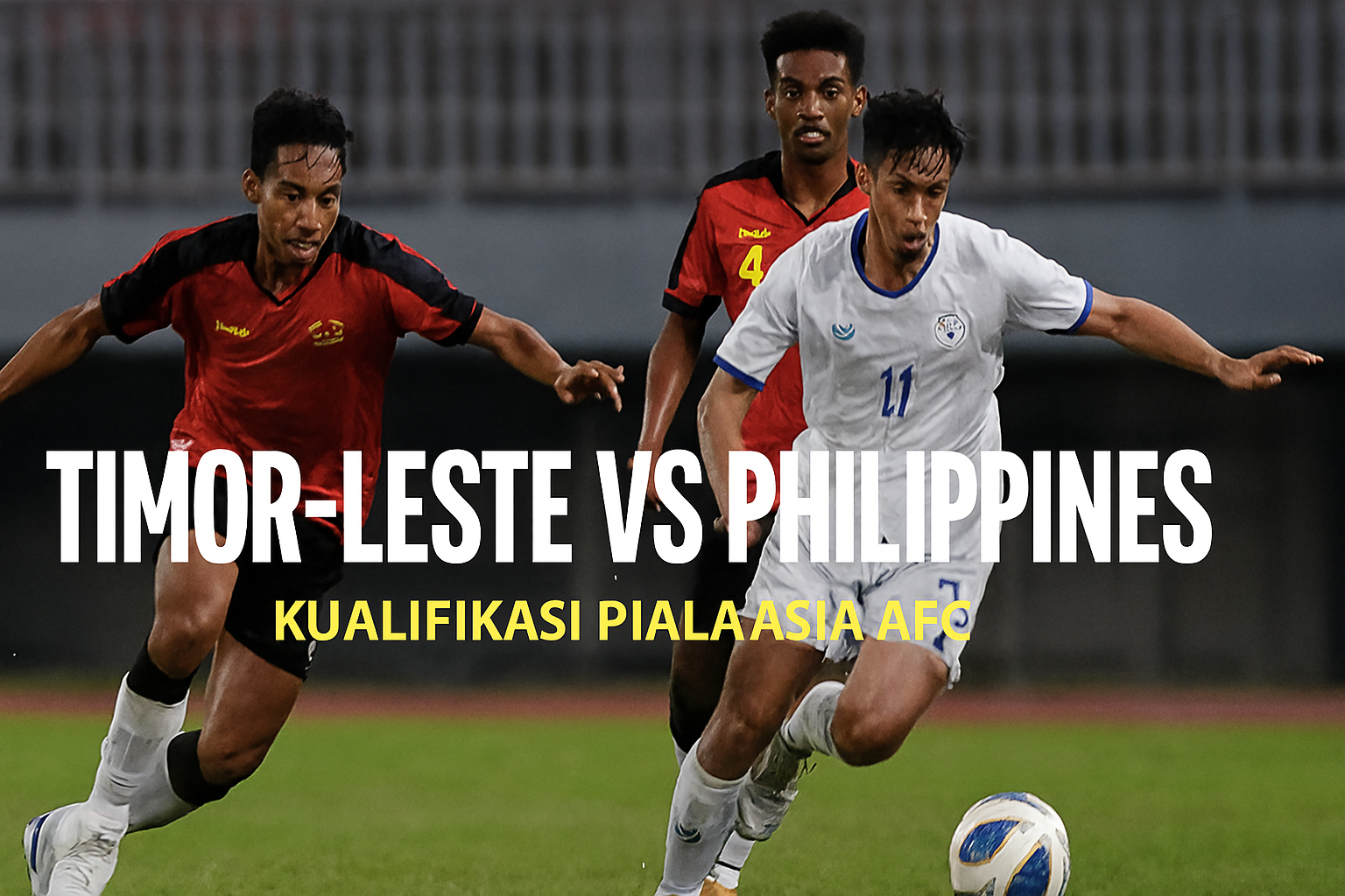 Tonton Timor Leste vs Philippines Kualifikasi Piala Asia AFC Hanya di Jalalive – Pertarungan Seru yang Harus Disaksikan!