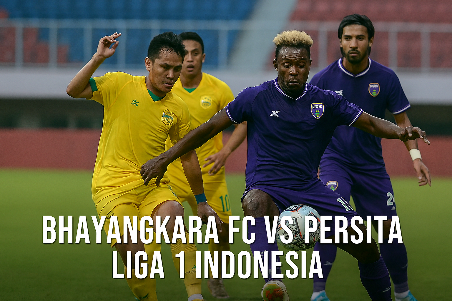 Prediksi Bhayangkara FC vs Persita Liga 1 Hari Ini dan Link Jalalive Resmi – Analisis Mendalam dan Link Streaming